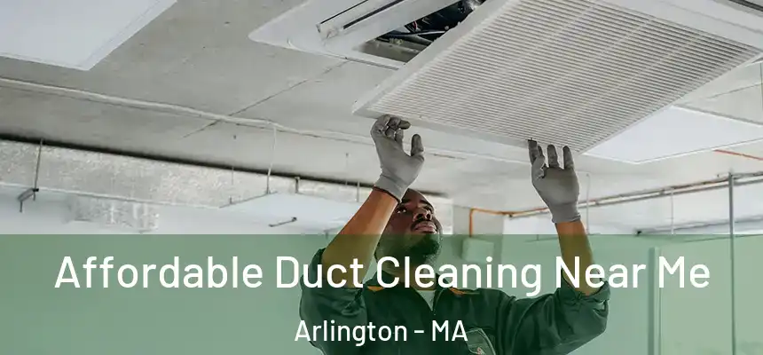  Affordable Duct Cleaning Near Me Arlington - MA