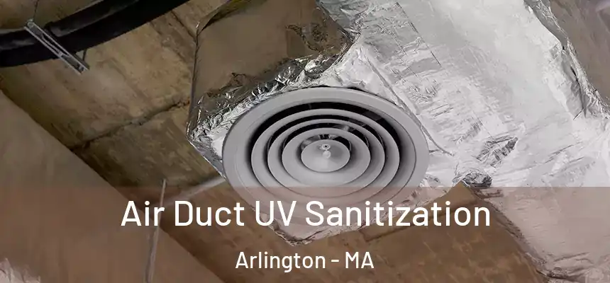  Air Duct UV Sanitization Arlington - MA