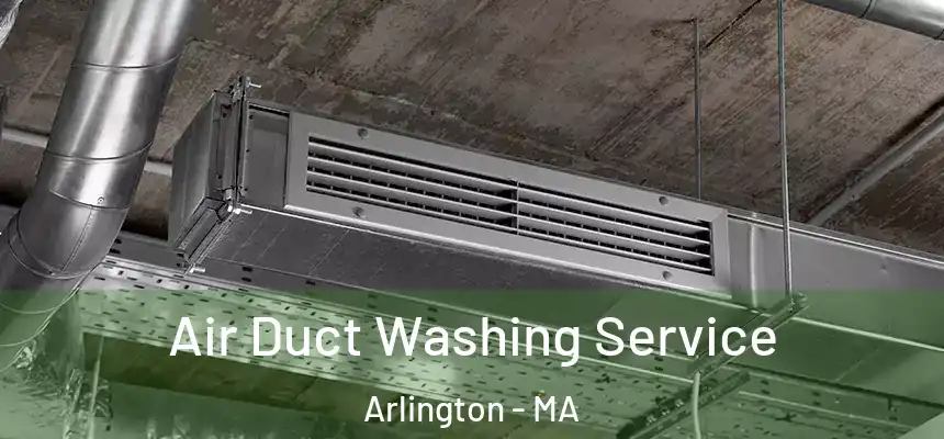  Air Duct Washing Service Arlington - MA