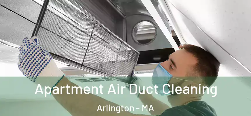  Apartment Air Duct Cleaning Arlington - MA