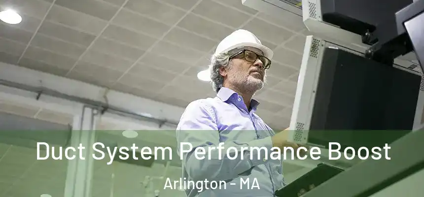  Duct System Performance Boost Arlington - MA