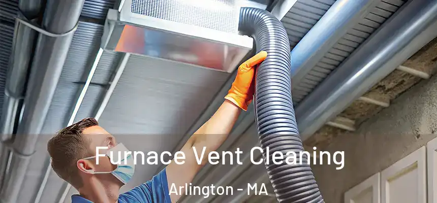 Furnace Vent Cleaning Arlington - MA