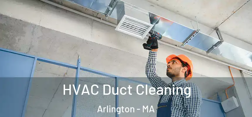 HVAC Duct Cleaning Arlington - MA
