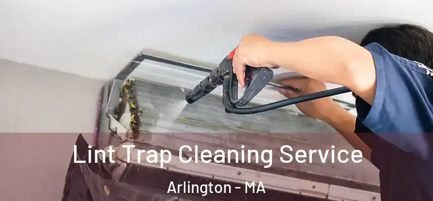 Lint Trap Cleaning Service Arlington - MA